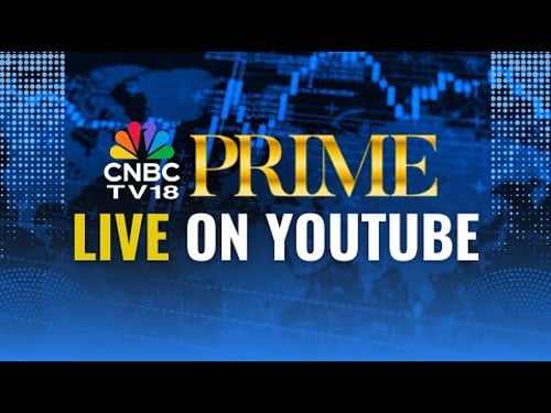 CNBC-TV18 Prime LIVE | International Market Trends Through An India-First lens | Business News Live