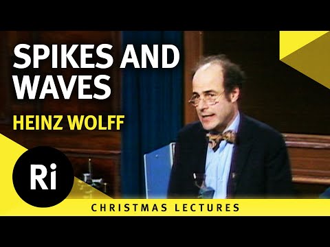 Spikes and waves - Heinz Wolff's 1975 Christmas Lectures 3/6