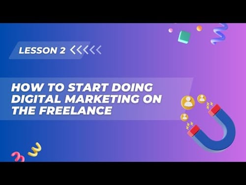 Lesson 2. How to start doing Digital Marketing on the Freelance