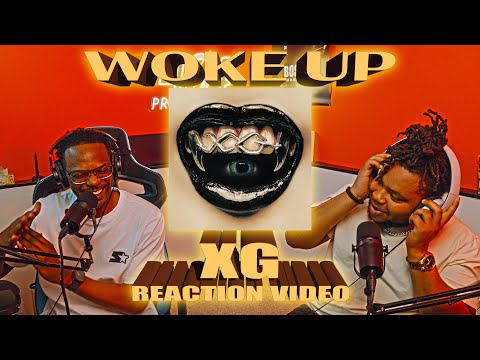 Our First Time Hearing XG - Woke Up (Reaction Video)