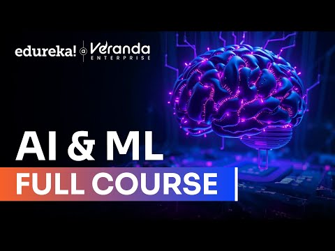 AI & ML Full Course 2025 | Complete Artificial Intelligence and Machine Learning Tutorial | Edureka