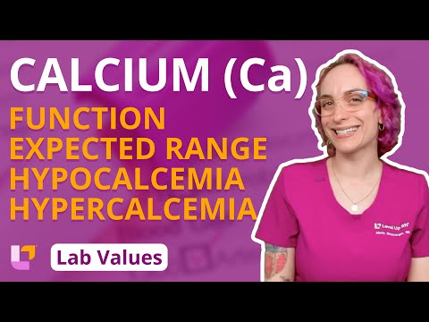 Calcium (Ca): Lab Values - Function, Expected Range, Hypocalcemia & Hypercalcemia | @LevelUpRN