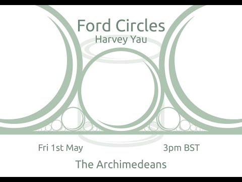 Ford Circles - Harvey Yau - The Archimedeans