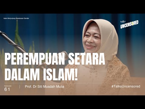 Islam Menjunjung Kesetaraan Gender ft. Prof.Siti Musdah Mulia - Uncensored with Andini Effendi ep.61