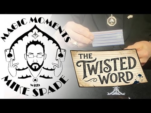 Magic Moments with Mike Spade - The Twisted Word