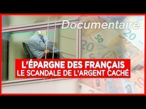 L'épargne des Français : le scandale de l'argent caché - Enquête - Documentaire complet