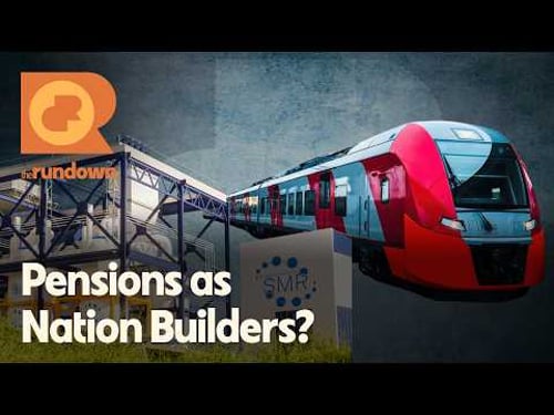 Should Pension Funds Help Build Canada's Future? | The Rundown