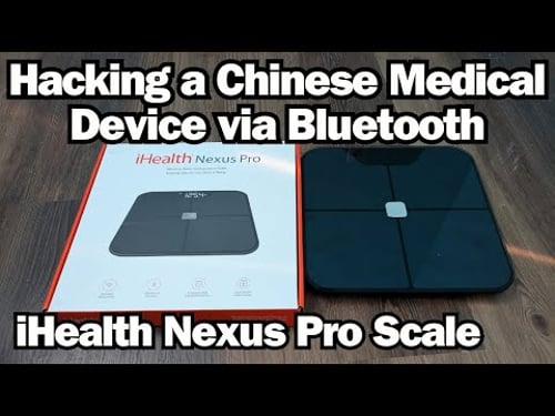 Hacking a Chinese Medical Device via Bluetooth - iHealth Nexus Pro Scale
