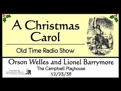 Charles Dickens A Christmas Carol Orson Welles Lionel Barrymore 1938 Christmas Old Time Radio Shows