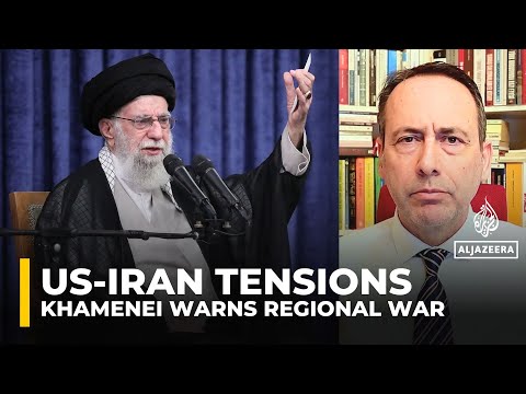 Iran's Khamenei warns an attack by the US would lead to regional war