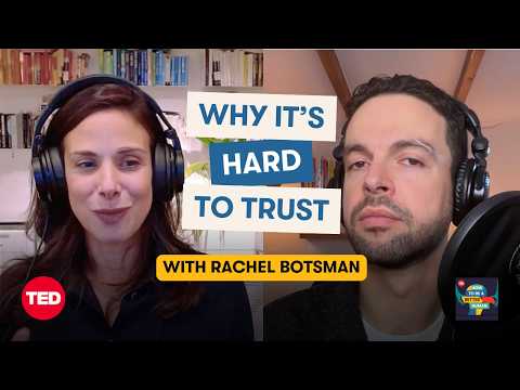 How to Trust in Times of Uncertainty (w/ Rachel Botsman) | How to Be a Better Human | TED