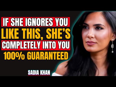 If She Ignores You Like THIS, She’s Completely Into You — 100% Guaranteed | Sadia Khan Motivation