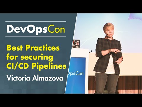 Best Practices for securing CI/CD Pipelines or how to get Security right | Victoria Almazova