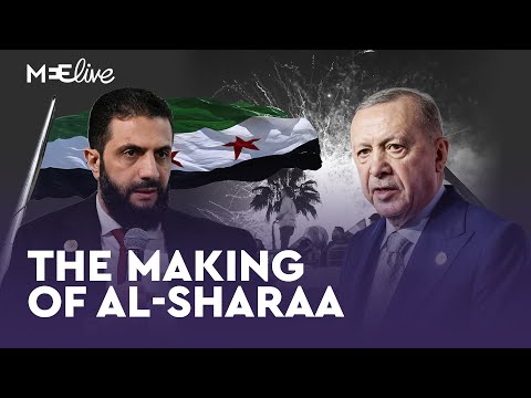 How Turkey helped Al Sharaa rise to power | MEE Live