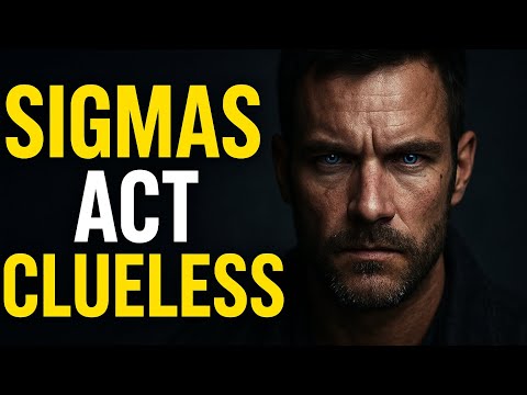 Why Sigma Males Act Clueless (But Secretly Outsmart Everyone)