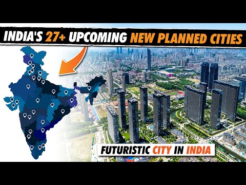 🇮🇳 India’s Upcoming 27+ New Planned Smart Cities | Replacing Delhi, Mumbai, & Bangalore?