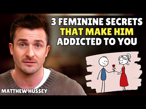 3 Feminine Secrets That Make Him Addicted to You || Matthew Hussey || Relationship Advice