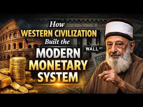 How Western Civilization Built the Modern Monetary System – Sheikh Imran Hosein