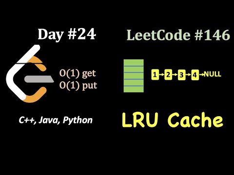 LRU Cache | (C++, Java, Python) |30 day Challenge | Day 24 | LeetCode #146