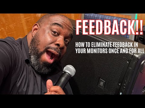FEEDBACK! How to get rid of it forever!