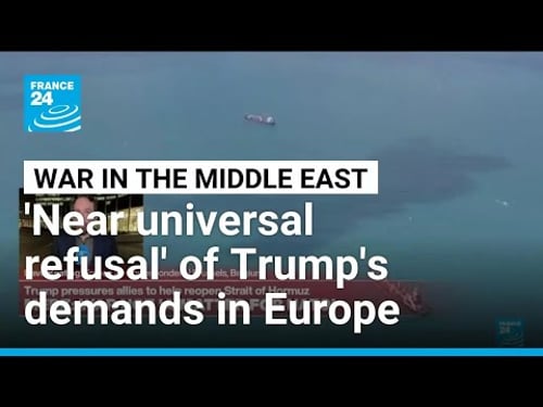 'Near universal refusal' - European leaders reject Trump's demand for Strait of Hormuz mission