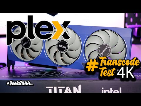 Intel Arc B580 GPU 4K Transcode Test Plex GeekShhh