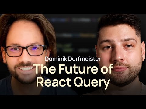 The Future of React Query with Dominik Dorfmeister (TkDodo)