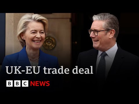 Sir Keir Starmer hails “new era” as EU and UK agree trade deal | BBC News