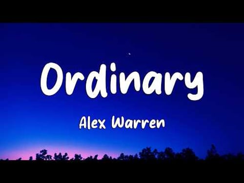 Alex Warren - Ordinary (Lyrics) (Loop Video)