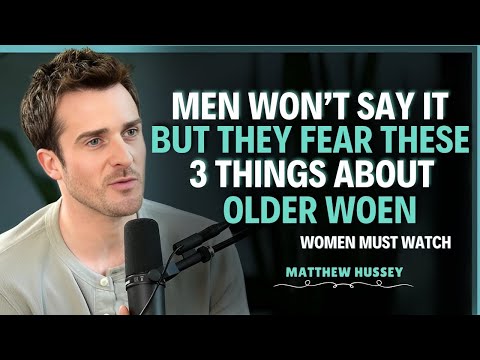 Men Secretly Fear These 3 Things About Older Women | Matthew Hussey | Dating Advice