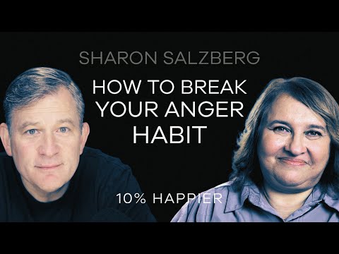 How to Break Your Anger Habit | Sharon Salzberg