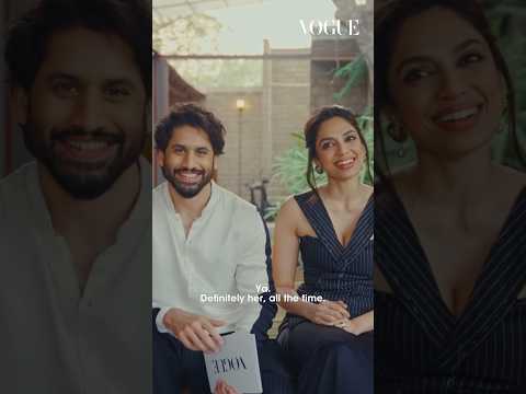 Who’s more romantic? Sobhita Dhulipala & Naga Chaitanya Tell the Truth | Vogue India
