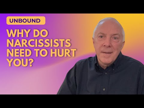 Unbound: Why Narcissists Need To Hurt You