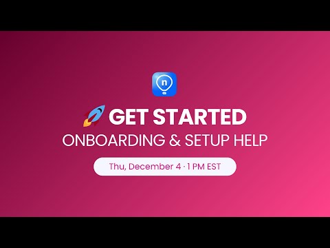 Get Started: Onboarding & Setup Help