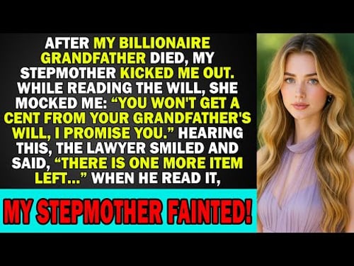 After My Billionaire Grandfather Died, Stepmother Kicked Me Out – Lawyer’s Shocking Reveal