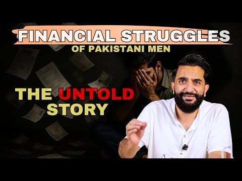 Financial Struggles and Stresses of Men | That No One Talks About | Imtinan Ahmad