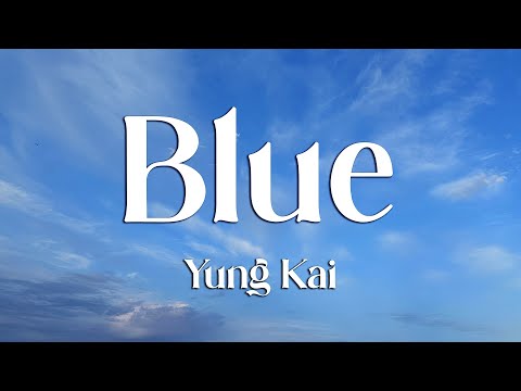 Yung Kai - Blue (Lyrics)