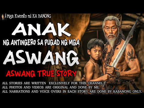 ANAK NG ANTINGERO SA PUGAD NG ASWANG | Kwentong Aswang | True Story