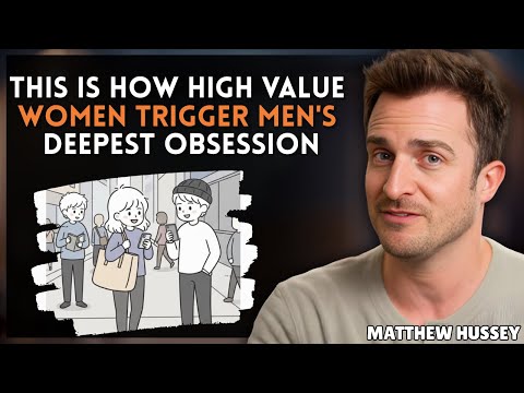 How High-Value Woman Trigger Men’s Deepest Obsession || Matthew Hussey