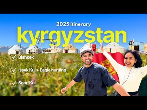 Top Things To Do in Kyrgyzstan for 2025 | 5D4N Itinerary | Travel Guide 🇰🇬