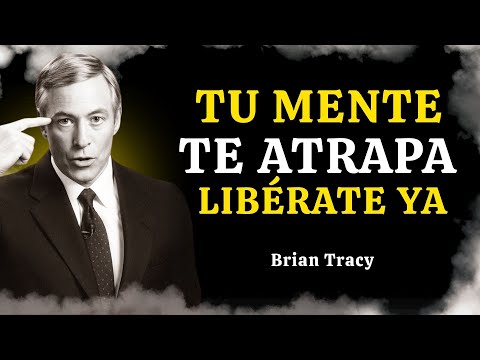 TU MENTE es una CÁRCEL y Tú Pusiste los Barrotes Aprende a Liberarte | Brian Tracy