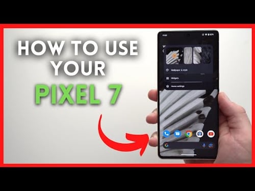 How to Use Pixel 7 - Complete Beginners Guide