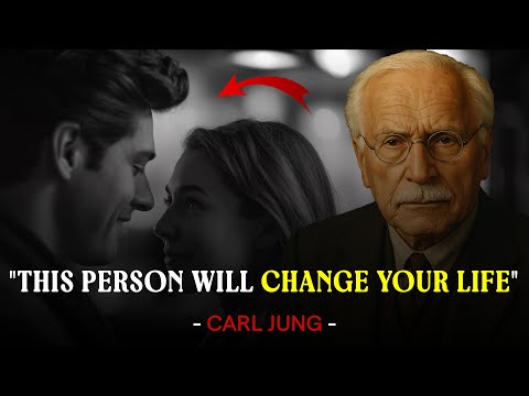 4 Signs You’re About to Meet the Person Who CHANGES Everything | Carl jung