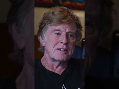 Robert Redford was driven by this civic mission