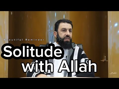 Solitude (khalwah) with Allah | Belal Assaad | Khutbah | Reminder | Islamic Lecture