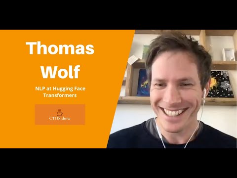 Thomas Wolf: NLP at Hugging Face, Transformers
