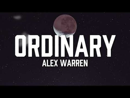 Alex Warren - Ordinary (Lyrics)