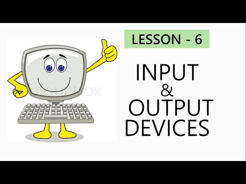 Input and Output devices | Computer | Class 2