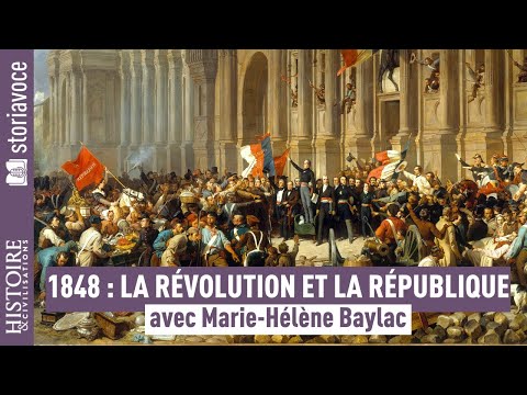 1848 : la révolution qui mène à la République, avec Marie-Hélène Baylac