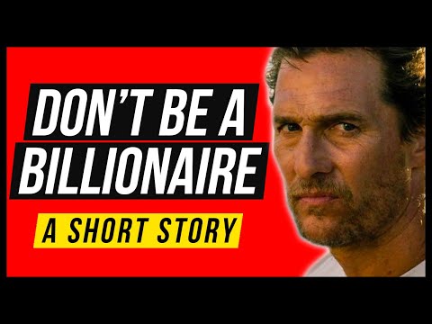 Why You DON'T Want To Be A Billionaire...